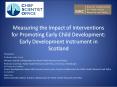 Measuring the Impact of Interventions for Promoting Early Child Development: Early Development Instrument in Scotland PowerPoint PPT Presentation