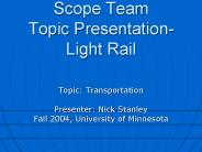 Scope Team Topic Presentation- Light Rail