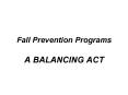 Fall Prevention Programs PowerPoint PPT Presentation