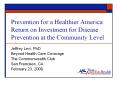 Prevention for a Healthier America: Return on Investment for Disease Prevention at the Community Level PowerPoint PPT Presentation