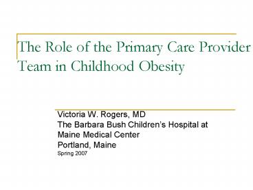 The Role of the Primary Care Provider Team in Childhood Obesity
