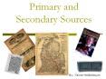 Primary and Secondary Sources PowerPoint PPT Presentation
