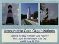 Accountable Care Organizations PowerPoint PPT Presentation