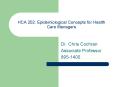 HCA 202: Epidemiological Concepts for Health Care Managers PowerPoint PPT Presentation