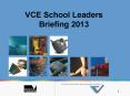 VCE School Leaders Briefing 2013 PowerPoint PPT Presentation