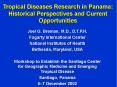 Tropical Diseases Research in Panama: Historical Perspectives and Current Opportunities PowerPoint PPT Presentation