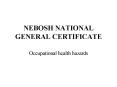 NEBOSH NATIONAL GENERAL CERTIFICATE PowerPoint PPT Presentation