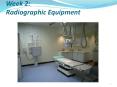 Week 2: Radiographic Equipment PowerPoint PPT Presentation