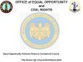OFFICE of EQUAL OPPORTUNITY and CIVIL RIGHTS PowerPoint PPT Presentation