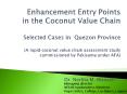 Enhancement Entry Points in the Coconut Value Chain Selected Cases in Quezon Province (A rapid coconut value chain assessment study commissioned by Pakisama under AFA) PowerPoint PPT Presentation