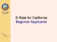 E-Rate for California Beginner Applicants PowerPoint PPT Presentation