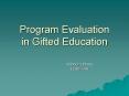 Program Evaluation in Gifted Education PowerPoint PPT Presentation