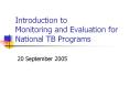 Introduction to Monitoring and Evaluation for National TB Programs PowerPoint PPT Presentation