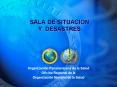 SALA DE SITUACION Y DESASTRES PowerPoint PPT Presentation