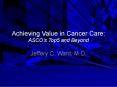 Achieving Value in Cancer Care: ASCO PowerPoint PPT Presentation
