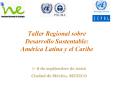 Taller Regional sobre Desarrollo Sustentable: Am PowerPoint PPT Presentation