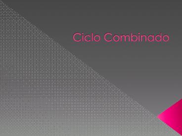 Ciclo Combinado
