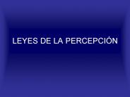 LEYES DE LA PERCEPCI