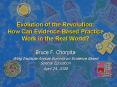 Evolution of the Revolution: How Can Evidence-Based Practice Work in the Real World? PowerPoint PPT Presentation