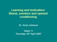 Learning and motivation: Mazes, aversion and operant conditioning PowerPoint PPT Presentation