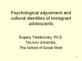 Psychological adjustment and cultural identities of immigrant adolescents PowerPoint PPT Presentation