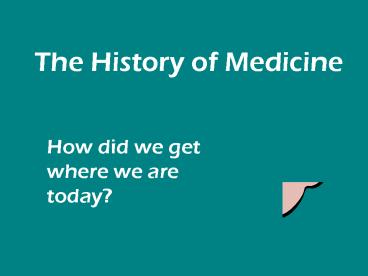 The History of Medicine