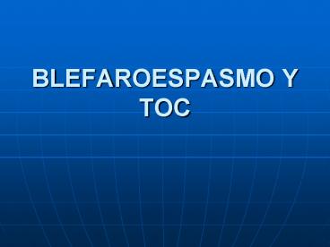 BLEFAROESPASMO Y TOC
