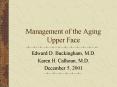 Management of the Aging Upper Face PowerPoint PPT Presentation