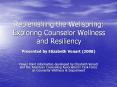 Replenishing the Wellspring: Exploring Counselor Wellness and Resiliency PowerPoint PPT Presentation