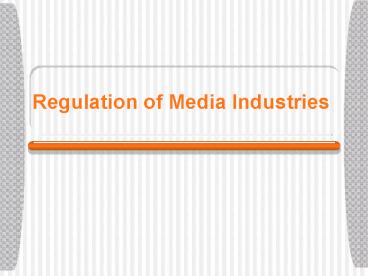 Regulation of Media Industries