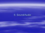 6. Sound/Audio