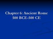 Chapter 6: Ancient Rome 500 BCE-500 CE