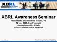 XBRL Awareness Seminar Presented by the members of XBRL-US 12 Sept 2005, San Francisco meeting hosted by Hitachi webcast hosted by PR Newswire PowerPoint PPT Presentation