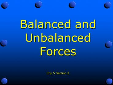 Balanced and Unbalanced Forces Chp 5 Section 2