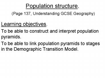 Population structure. (Page 137, Understanding GCSE Geography)