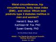 Waist circumference, hip circumference, body mass index (BMI) , and ratios: Which best predicts type 2 diabetes mellitus in men and women? PowerPoint PPT Presentation