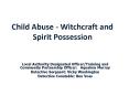 Child Abuse - Witchcraft and Spirit Possession PowerPoint PPT Presentation