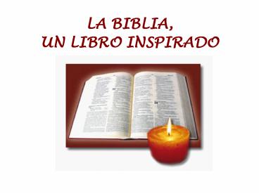 LA BIBLIA, UN LIBRO INSPIRADO