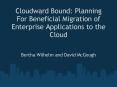 Cloudward Bound: Planning For Beneficial Migration of Enterprise Applications to the Cloud PowerPoint PPT Presentation