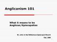 Anglicanism 101 PowerPoint PPT Presentation