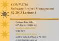 COMP 3710 Software Project Management S2 2003 Lecture 1 PowerPoint PPT Presentation