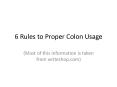 6 Rules to Proper Colon Usage PowerPoint PPT Presentation