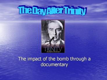 The impact of the bomb through a documentary