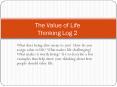 What does being alive mean to you? How do you assign value to life? What makes life challenging? What makes it worth living? Try to describe a few examples that help show your thinking about how people should value life. PowerPoint PPT Presentation