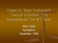 Class IV: New Testament Textual Criticism: The Reliability of The NT Text. PowerPoint PPT Presentation