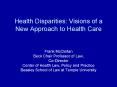 Health Disparities: Visions of a New Approach to Health Care PowerPoint PPT Presentation