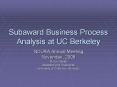 Subaward Business Process Analysis at UC Berkeley PowerPoint PPT Presentation