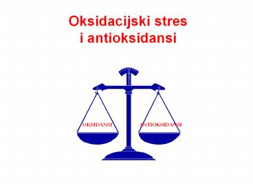 Oksidacijski stres i antioksidansi