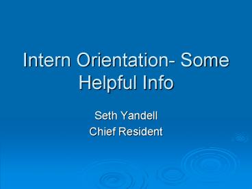 Intern Orientation- Some Helpful Info