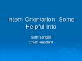 Intern Orientation- Some Helpful Info PowerPoint PPT Presentation